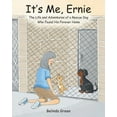 thumbnail image 1 of It's Me, Ernie: The Life and Adventures of a Rescue Dog Who Found His Forever Home, (Paperback), 1 of 1