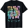 thumbnail image 1 of It's Me Hi I'm The After-school Program Director It's Me T-Shirt, 1 of 3