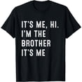 thumbnail image 1 of It's Me Hi I'm The Brother It's Me Funny Men Kid T-Shirt, 1 of 4