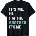 thumbnail image 1 of It's Me Hi I'm The Brother It's Me Funny Vintage T-Shirt, 1 of 4