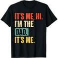 thumbnail image 1 of It's Me Hi I'm The Dad It's Me - Funny For Dad Father's Day T-Shirt, 1 of 3