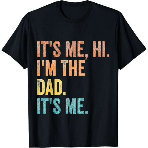 It's Me Hi I'm The Dad It's Me Vintage T-Shirt