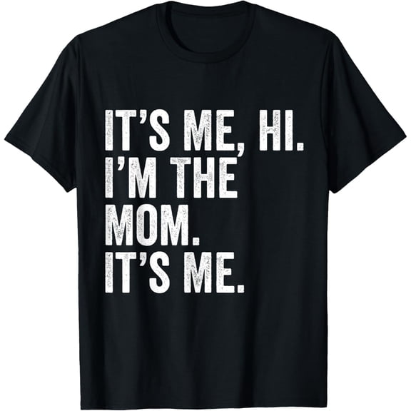 It's Me Hi I'm The Mom It's Me Retro Men Women Kids T-Shirt