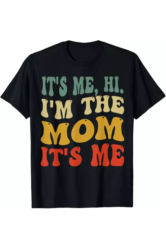 It's Me Hi, I'm The Mom, It's Me, funny Groovy Style Mom Gift Unisex T-Shirt