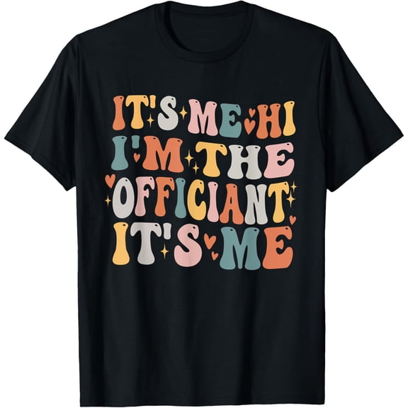 It's Me Hi I'm The Officiant It's Me Wedding Officiant T-Shirt men and women can wear, black, white, gifts