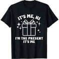 thumbnail image 1 of It's Me Hi I'm The Present It's Me T-Shirt, 1 of 4