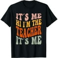 thumbnail image 1 of It's Me Hi I'm The Teacher It's Me Funny Quote Teacher T-Shirt, 1 of 4