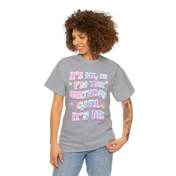 It's Me Hi I'm the Birthday Girl It's Me,Gift for Birthday Funny Cotton Tee