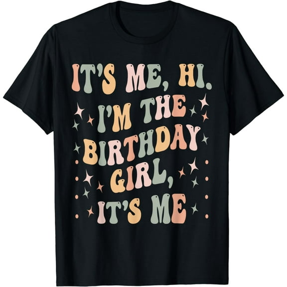 It’s Me Hi I’m the Birthday Girls & Women Family Party T-Shirt