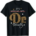 thumbnail image 1 of It's Miss Ms Mrs Dr Actually Doctor Graduation Appreciation T-Shirt, 1 of 3