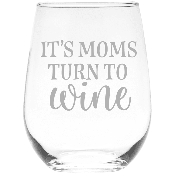 C&M Personal Gifts 17 oz It's Moms Turn to Wine Funny Stemless Wine Glass