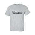 thumbnail image 1 of It's Monday Again (Dramatic Pause) Adult Short Sleeve T-shirt, 1 of 4