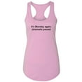 thumbnail image 1 of It's Monday Again (Dramatic Pause) Racerback Tank, 1 of 3