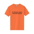 thumbnail image 1 of It's Monday Again (Dramatic Pause) Short Sleeve Neon T-Shirt, 1 of 1