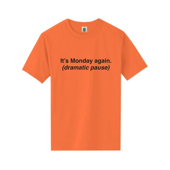 It's Monday Again (Dramatic Pause) Short Sleeve Neon T-Shirt