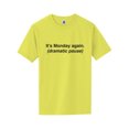 thumbnail image 1 of It's Monday Again (Dramatic Pause) Short Sleeve Neon T-Shirt, 1 of 1