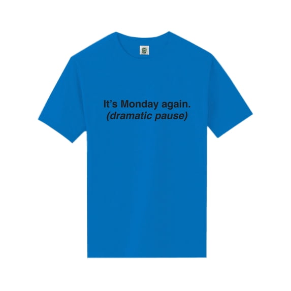 It's Monday Again (Dramatic Pause) Short Sleeve Neon T-Shirt