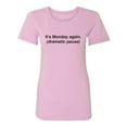 thumbnail image 1 of It's Monday Again (Dramatic Pause) Womens crewneck tee, 1 of 3