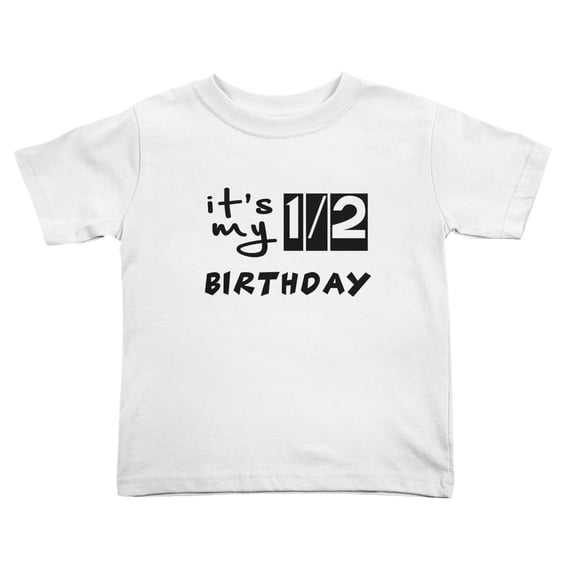 It's My 1/2 Half Birthday Cute Toddler Tshirts for Boys Girls (White, 2T)