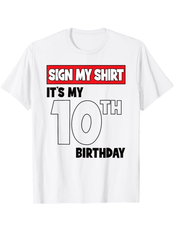 It's My 10th Birthday Party 10 Years Old Boy Girl Sign My T-Shirt mens t shirt,white,women,funny,misfits,men,journey