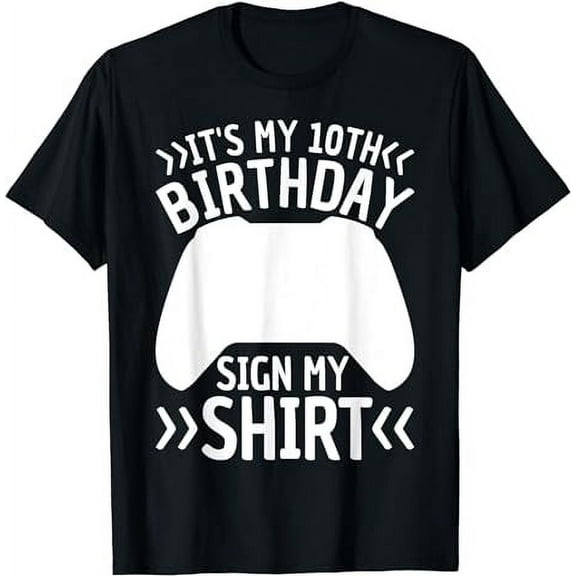 It's My 10th Birthday Sign My Shirt 10 Years Old Boy Gamer T-Shirt
