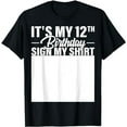 thumbnail image 1 of It's My 12th Birthday Sign My Shirt 12 Year Old B-day Party T-Shirt, 1 of 5