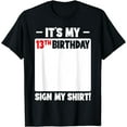thumbnail image 1 of Funny Birthday Outfits Men Women Boys Girls Kids It's My 13th Birthday 13 Years Teenager Birthday Sign My T-Shirt, 1 of 4