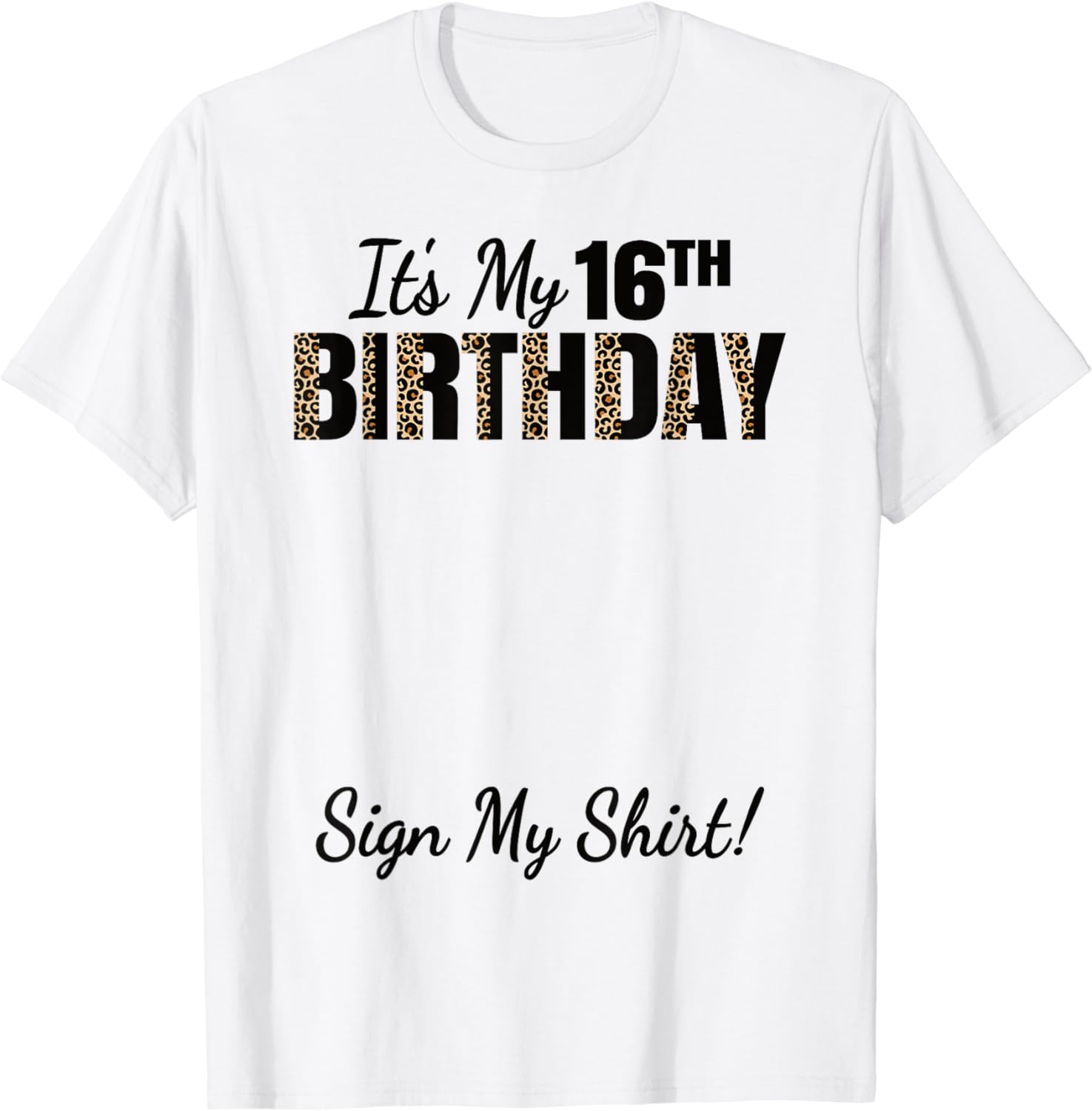 It's My 16th Birthday Party 16 Years Old Girl Sign My T-Shirt - Walmart.com