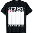 thumbnail image 1 of It's My 19th Birthday 19 Years Old Birthday Party Sign My T-ShirtMen and women, Black T-shirt, size: Extra large, 1 of 4