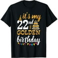 thumbnail image 1 of It's My 22nd Golden Birthday Happy Day 22 Years Old To Me T-ShirtMen and women, Black T-shirt, size: Extra large S-4XL, 1 of 4