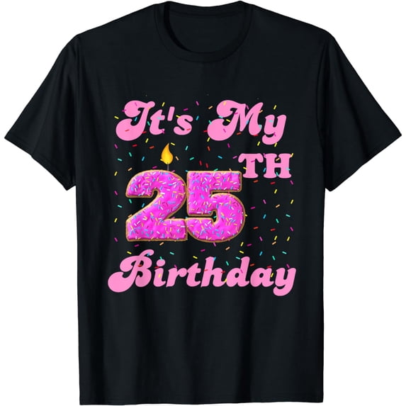 It's My 25th Birthday Donut 25 Years Old Bday T-Shirt
