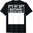 thumbnail image 1 of It's My 29th Birthday Sign My Shirt On The Back T-Shirt, 1 of 3