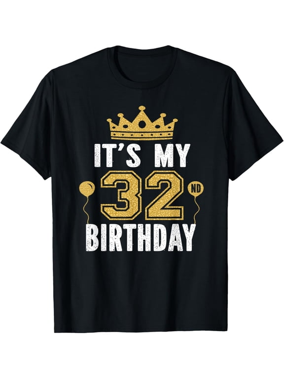 It's My 32nd Birthday Gift For 32 Years Old Man And Woman T-Shirt100% cotton
