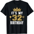 thumbnail image 1 of It's My 32nd Birthday Gift For 32 Years Old Man And Woman T-Shirt, 1 of 4