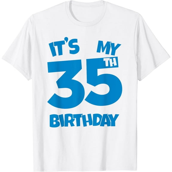 It's My 35th Birthday 35 Years Old Happy Thirty-Fifth B-day T-Shirt100% cotton