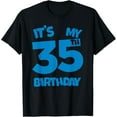 thumbnail image 1 of It's My 35th Birthday 35 Years Old Happy Thirty-Fifth B-day T-Shirt, 1 of 5