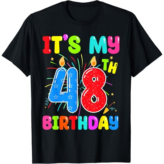 It's My 48th Birthday 48 Year Old Birthday Men Women T-Shirt