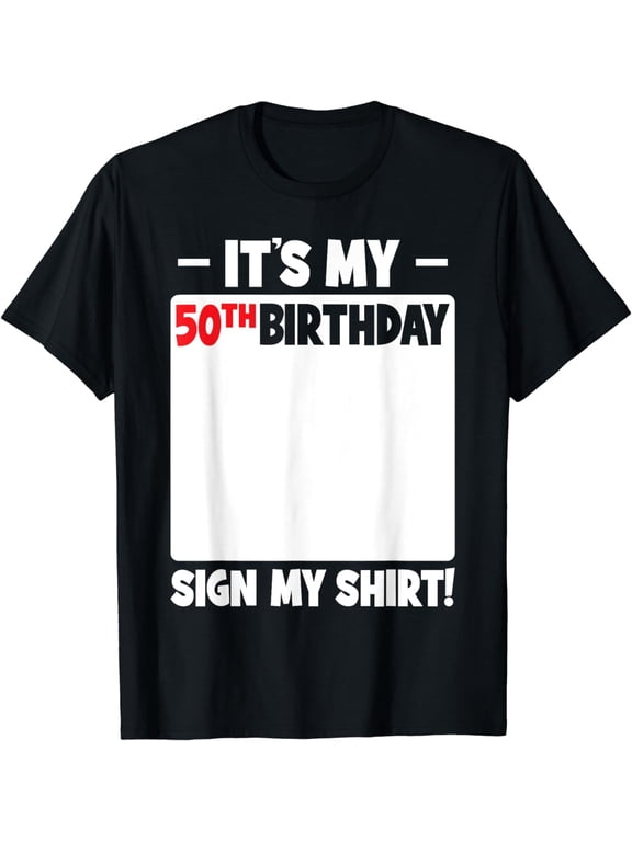 It's My 50th Birthday 50 Years Old Birthday Party Sign My T-Shirt