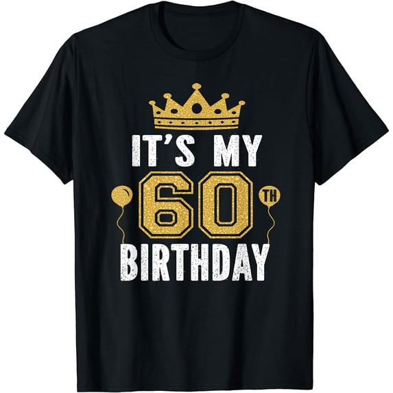 It's My 60th Birthday Gift For 60 Years Old Man And Woman T-Shirt Black X-Large