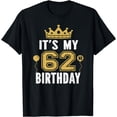 thumbnail image 1 of It's My 62nd Birthday Gift For 62 Years Old Man And Woman T-Shirt, 1 of 4