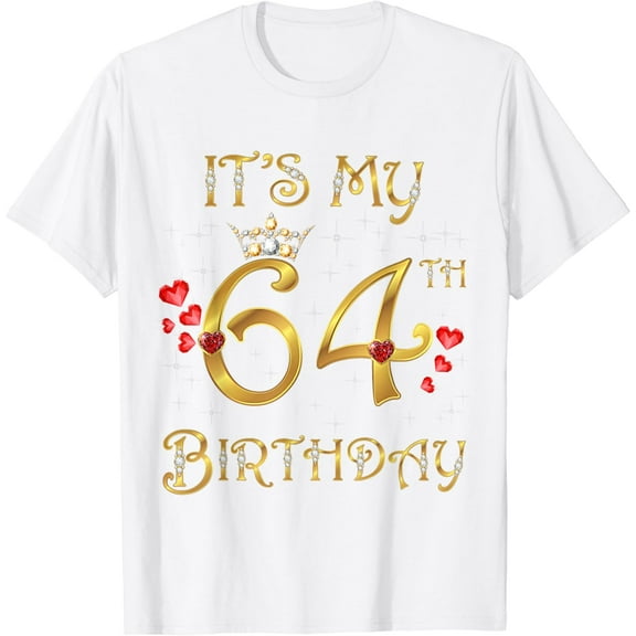 It's My 64th Birthday, 64 Years Old, 64th Birthday Queen T-Shirt100% cotton