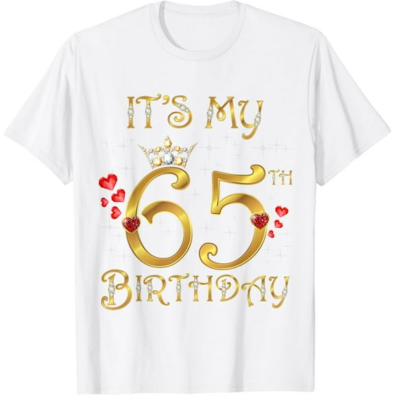 It's My 65th Birthday, 65 Years Old, 65th Birthday Queen T-Shirt100% cotton