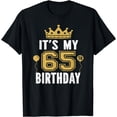 thumbnail image 1 of It's My 65th Birthday Gift For 65 Years Old Man And Woman T-Shirt, 1 of 4