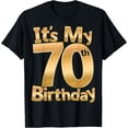 thumbnail image 1 of It's My 70th Birthday 70 Year Old Birthday 70th Birthday T-ShirtMen and women, White Black T-shirt, size: Extra large S-4XL, 1 of 4