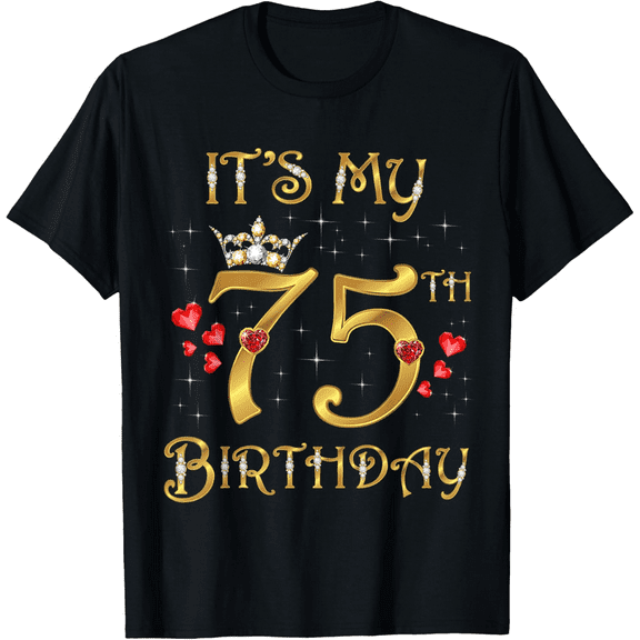 It's My 75th Birthday 75 Years Old 75th Birthday Queen T-Shirt