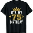 thumbnail image 1 of It's My 75th Birthday Gift For 75 Years Old Man And Woman T-Shirt, 1 of 7