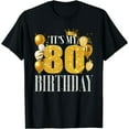 thumbnail image 1 of It's My 80th Birthday Funny 80 Year Old Gift For Men Women T-Shirt, 1 of 6