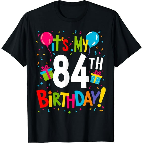 It's My 84th Birthday 84-Year Happy Birthday Men Women T-Shirt100% cotton