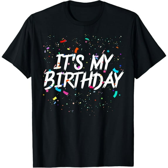 It's My Birthday Apparel For Women Men & Kids Birthday T-ShirtMen and women, Black T-shirt, size: Extra large