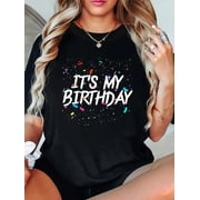 Its My Birthday Apparel for Women Men & Birthday T-Shirt Graphic Tee summer Tops For Women Round Neck Fashion Cotton shirts